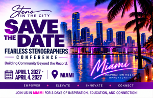 SAVE THE DATE! The Fearless Stenographers Conference Is Headed to Miami, Florida